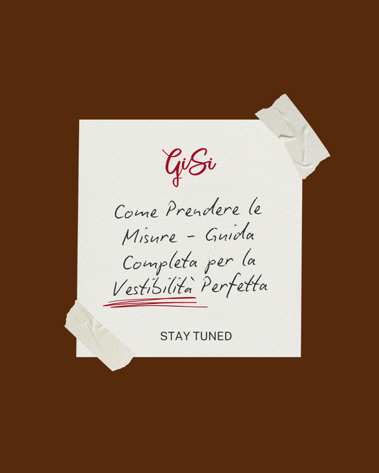 Come Prendere le Misure - Guida Completa per la Vestibilità Perfetta